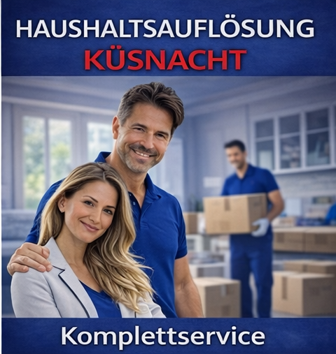 Haushaltsauflösung Küsnacht schnell und zuverlässig