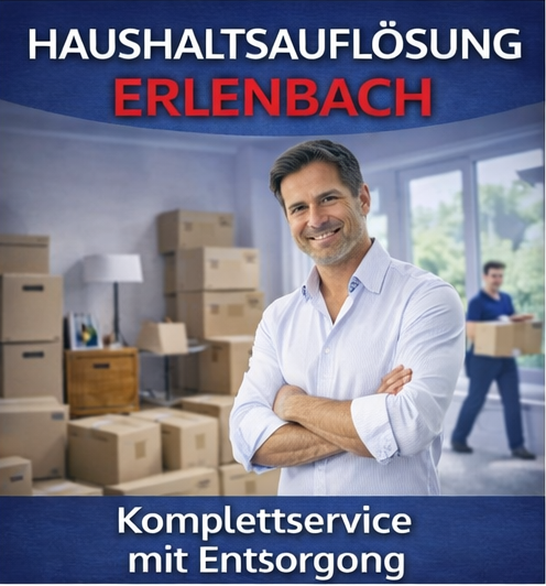 Haushaltsauflösung Erlenbach schnell und zuverlässig