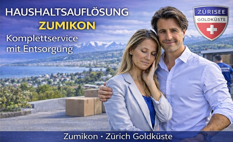 Haushaltsauflösung Zumikon schnell und zuverlässig