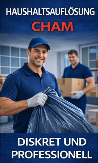 Haushaltsauflösung Cham schnell und zuverlässig